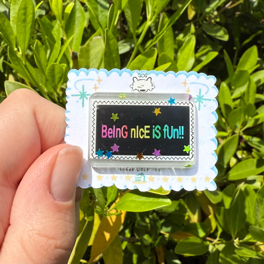 "being nice is fun" pin